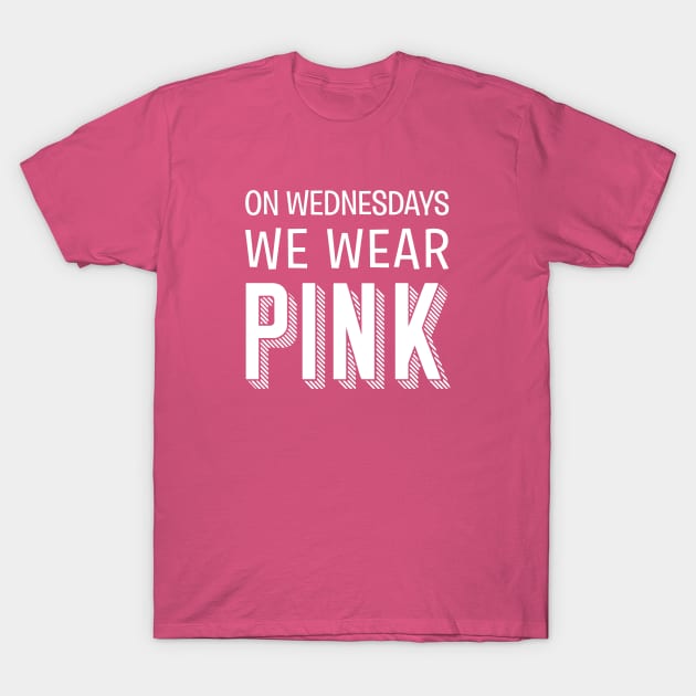 On Wednesdays, We Wear Pink T-Shirt by AnnaBanana